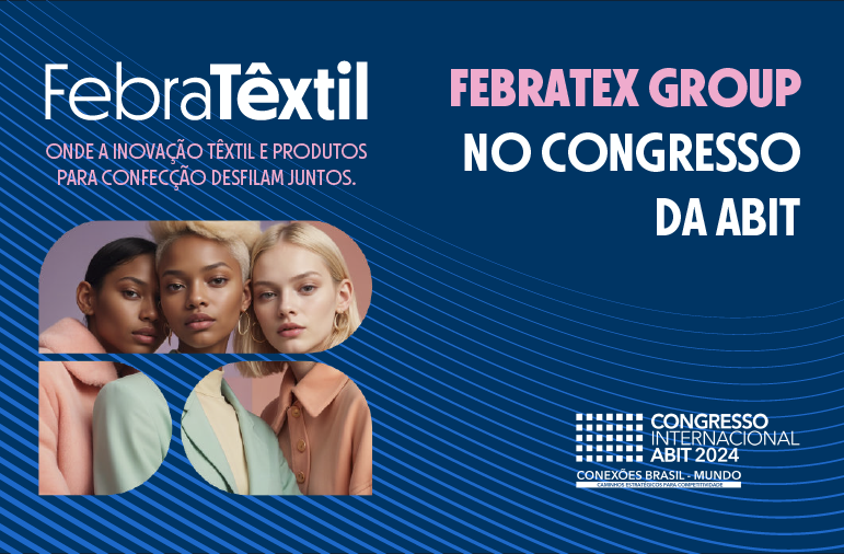 O Febratex Group estará no Congresso da ABIT em Salvador